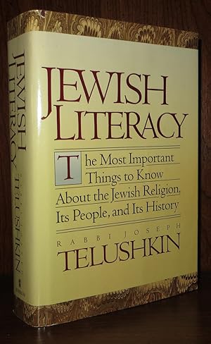 JEWISH LITERACY The Most Important Things to Know about the Jewish Religion, its People and its H...