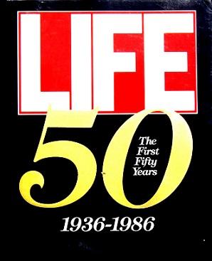 Life: The First Fifty Years, 1936-1986
