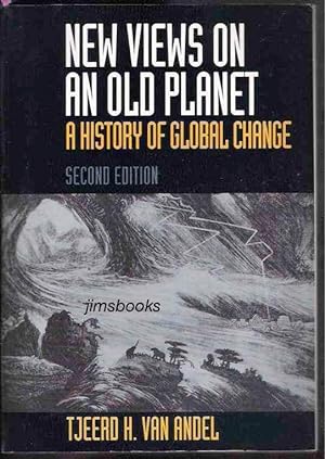 New Views On An Old Planet A History Of Global Change Second Edition