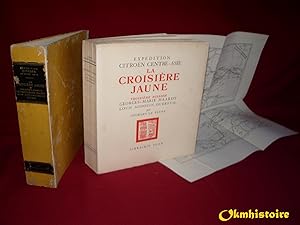 LA CROISIÈRE JAUNE. EXPÉDITION CITROËN CENTRE-ASIE. Troisième mission Georges-Marie Haardt -Louis...