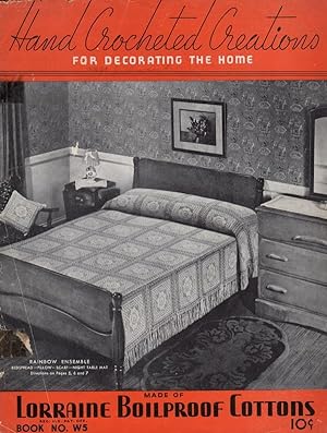 HAND CROCHET CREATIONS FOR DECORATING THE HOME MADE OF LORRAINE BOILPROOF COTTONS, BOOK NO. W5