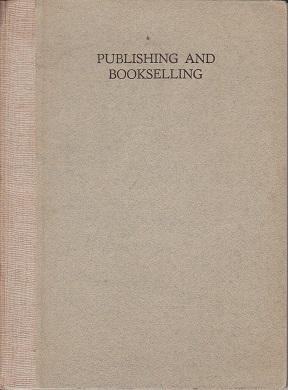 Publishing and Bookselling. A Survey of Post-War Developments and Present-Day Problems. The Eight...