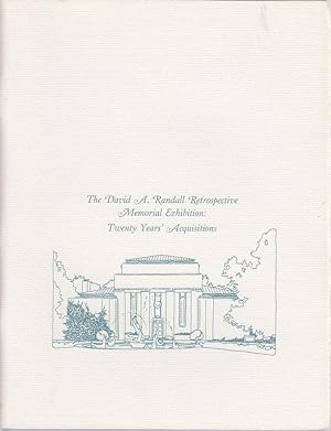 The David A. Randall Retrospective Memorial Exhibition: Twenty Years' Acquisitions : the Exhibits...