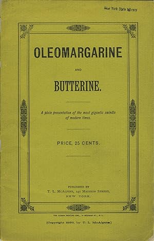 Oleomargarine and Butterine. A plain presentation of the most gigantic swindle of modern times