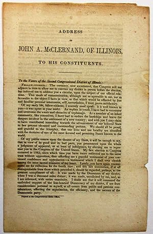ADDRESS OF JOHN A. McCLERNAND, OF ILLINOIS, TO HIS CONSTITUENTS. TO THE VOTERS OF THE SECOND CONG...