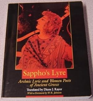 Sappho's Lyre: Archaic Lyric And Women Poets Of Ancient Greece