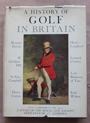 A HISTORY OF GOLF IN BRITAIN : Foreword By Sir George Cunningham
