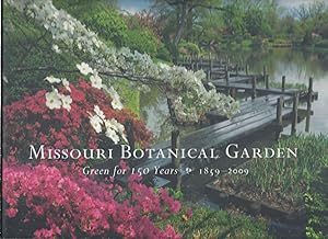Missouri Botanical Garden Green for 150 Years 1859-2009