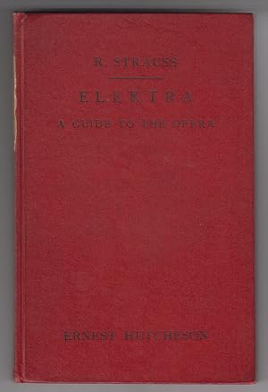 Elektra by Richard Strauss: a Guide to the Opera with Musical Examples from the Score