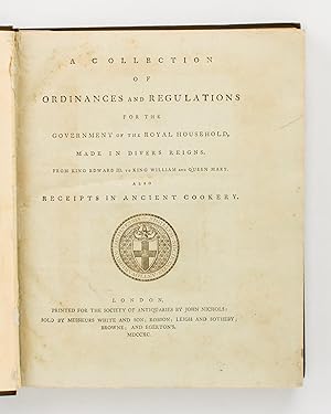 A Collection of Ordinances and Regulations for the Government of the Royal Household, made in Div...
