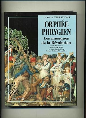 ORPHEE PHRYGIEN - LES MUSIQUES DE LA REVOLUTION - Numéro spécial. Préface de Jean Mongrédien