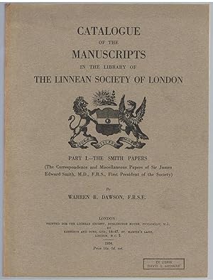 Catalogue of the Manuscripts on the library of the Linnean Society of London. Part I. The Smith P...