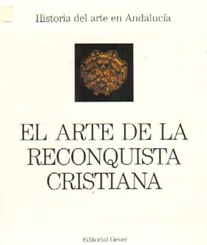 HISTORIA DEL ARTE EN ANDALUCIA. TOMO 3. EL ARTE DE LA RECONQUISTA CRISTIANA