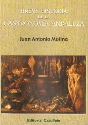 BREVE HISTORIA DE LA GASTRONOMIA ANDALUZA