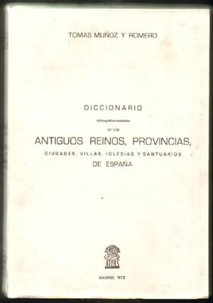 DICCIONARIO BIBLIOGRAFICO-HISTORICO DE LOS ANTIGUOS REINOS, PROVINCIAS.