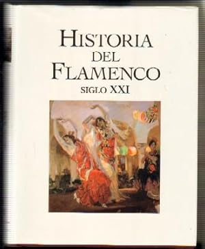 HISTORIA DEL FLAMENCO SIGLO XXI. TOMO VI