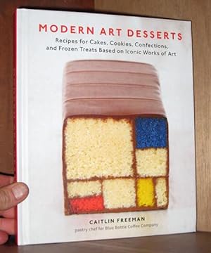 Modern Art Desserts: Recipes for Cakes, Cookies, Confections, and Frozen Treats Based on Iconic W...