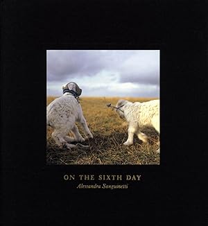 Alessandra Sanguinetti: On the Sixth Day [SIGNED]