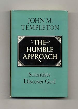 The Humble Approach: Scientists Discover God - 1st Edition/1st Printing