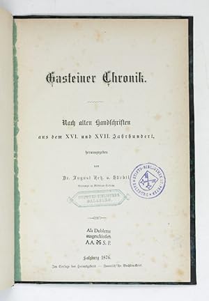 Gasteiner Chronik. Nach alten Handschriften aus dem XVI. und XVII. Jahrhundert.