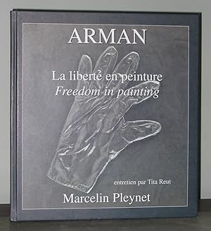 Arman: La Liberté en Peinture / Freedom in Painting
