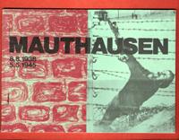 Mauthausen 8.8. 1938 - 5.5. 1945
