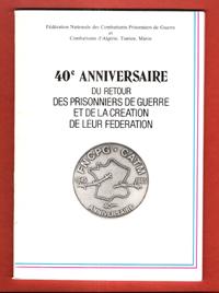 40° Anniversaire Du Retour Des Prisonniers De Guerre et de La Création de Leur Fédération : Conse...