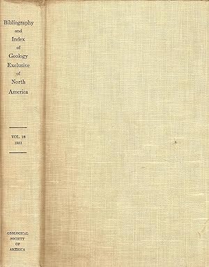 BIBLIOGRAPHY AND INDEX OF GEOLOGY EXCLUSIVE OF NORTH AMERICA. VOLUME 16. 1951.