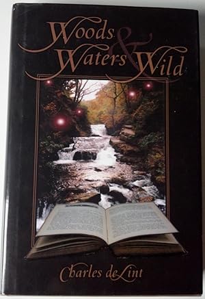 Woods and Waters Wild - Collected Early Stories Volume 3 : High Fantasy Stories