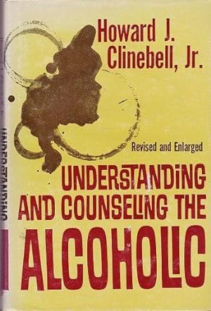 Understanding and Counseling the Alcoholic Through Religion and Psychology