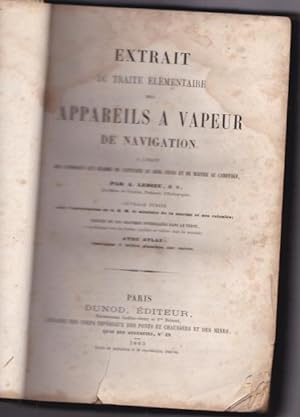 Extrait Du traité Elémentaire Des Appareils a Vapeur De Navigation a L'usage Des Candidats Aux Gr...