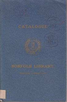 Catalogue of the Norfolk Library, Norfolk, Connecticut 1888-1907