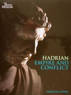 HADRIAN Empire and Conflict - Catalogo della Mostra British Museum 2008.