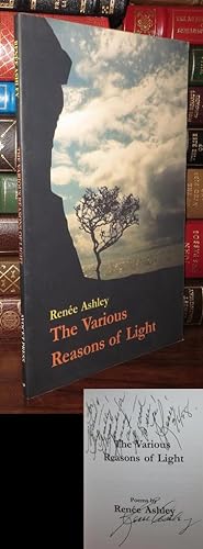 THE VARIOUS REASONS OF LIGHT Poems by Renee Ashley
