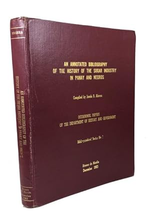 Annotated Bibliography of the History of the Sugar Industry in Panay and Negros