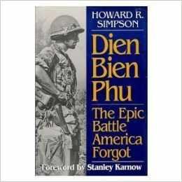 Dien Bien Phu : The Epic Battle America Forgot