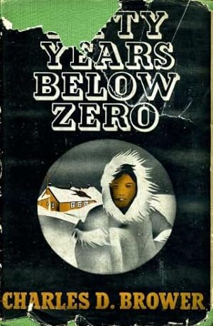 Fifty Years Below Zero : a Lifetime of Adventures in the Far North
