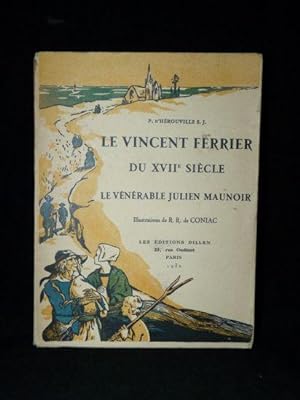 Le Vincent Ferrier du XVIIème siècle. Le vénérable Julien Maunoir