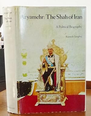 Aryamehr: The Shah of Iran, A Political Biography
