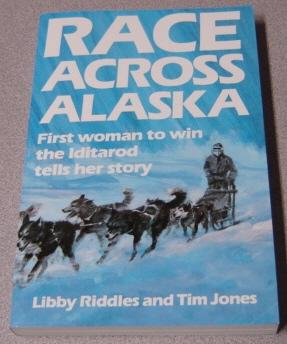 Race Across Alaska: First Woman To Win The Iditarod Tells Her Story; Signed