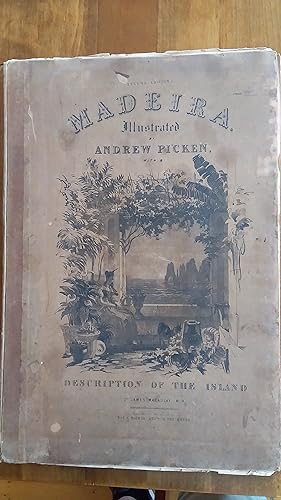 Madeira Illustrated by Andrew Picken. With a Description of the Island.