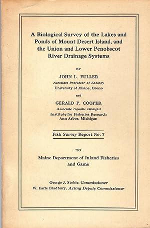 A Biological Survey of the Lakes and Ponds of Mount Desert Island, and the Union and Lower penebs...