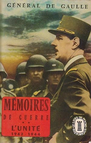 Mémoires de guerre, volume II : L'Unité, 1942-1944