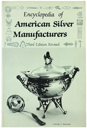 ENCYCLOPEDIA OF AMERICAN SILVER MANUFACTURERS.: