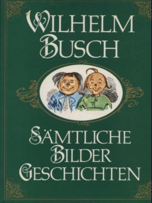 Sämtliche Bildergeschichten und eine Auswahl der schönsten Gedichte.