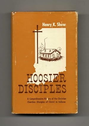 Hoosier Disciples: a Comprehensive History of the Christian Churches (Disciples of Christ) in Ind...