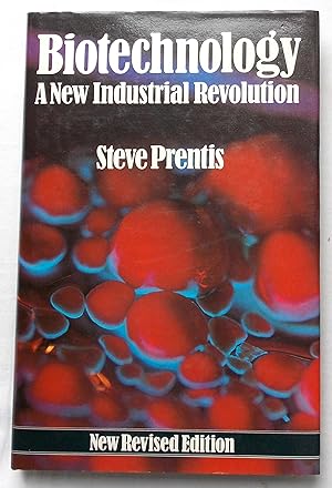 Biotechnology A New Industrial Revolution New Revised Edition