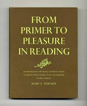 From Primer to Pleasure in Reading: An Introduction to the History of Children's Books in England...