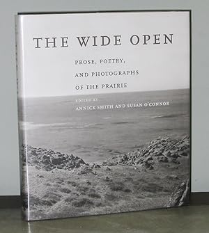 The Wide Open: Prose, Poetry, and Photographs of the Prairie