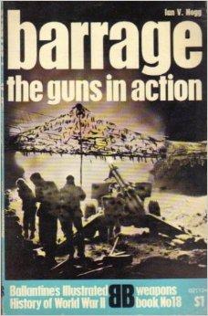 Barrage: The Guns in Action (Ballantine's Illustrated History of World War II, Weapons Book No. 18)
